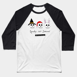 Spooky Isn't Seasonal (Light) Baseball T-Shirt